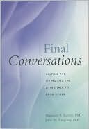 Maureen P. Keeley: Final Conversations: Helping the Living and the Dying Talk to Each Other