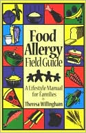 Theresa Willingham: Food Allergy Field Guide: A Lifestyle Manual for Families