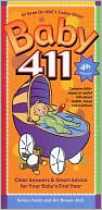Book cover image of Baby 411, 4th Edition: Clear Answers & Smart Advice For Your Baby's First Year by Denise Fields