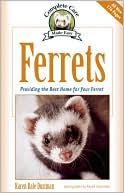 Book cover image of Ferrets: Complete Care Guide by Karen Dale Dustman