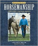 Moira C. Harris: Mastering the Art of Horsemanship: John Lyons's Spiritual Journey