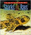 Book cover image of Aquarium Sharks and Rays: An Essential Guide to Their Selection, Keeping and Natural History by Scott W. Michael