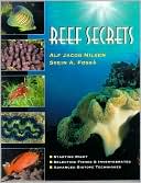 Book cover image of Reef Secrets: Starting Right, Selecting Fishes and Invertebrates, Advanced Biotope Techniques by Jacob Nilsen