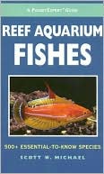 Book cover image of Pocket Expert Guide to Reef Aquarium Fishes by Scott W. Michael