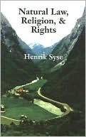 Henrik Syse: Natural Law, Religion, and Rights: An Exploration of the Relationship Between Natural Law and Natural Rights, with Special Emphasis on the Teachings of Thomas Hobbes and John Locke