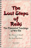 Book cover image of The Lost Steps of Reiki: The Channeled Messages of Wei Chi by Kevin Ross Emery