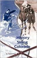 Abbott Fay: A History of Skiing in Colorado