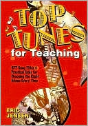 Eric P. Jensen: Top Tunes for Teaching : 977 Song Titles & Practical Tools for Choosing the Right Music Every Time