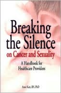 A. Katz: Breaking the Silence on Cancer and Sexuality: A Handbook for Healthcare Providers