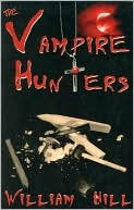 Book cover image of The Vampire Hunters by William Hill