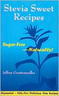 Jeffrey Goettemoeller: Stevia Sweet Recipes