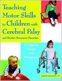 Sieglinde Martin: Teaching Motor Skills to Children With Cerebral Palsy and Similar Movement Disorders: A Guide for Parents and Professionals