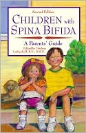 Marlene Lutkenhoff: Children with Spina Bifida: A Parents' Guide