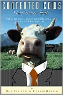 Book cover image of Contented Cows Give Better Milk: The Plain Truth about Employee Relations and Your Bottom Line by Bill Catlette