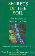Peter Tompkins: Secrets of the Soil: New Solutions for Restoring Our Planet