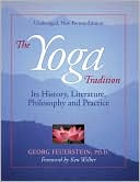 Book cover image of The Yoga Tradition : Its History, Literature, Philosophy and Practice by Georg Feuerstein