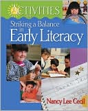 Nancy Lee Cecil: Activities for Striking a Balance in Early Literacy