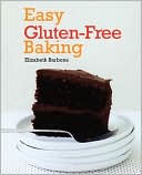Elizabeth Barbone: Easy Gluten-Free Baking