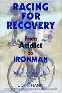 Todd Crandell: Racing for Recovery: From Addict to Ironman