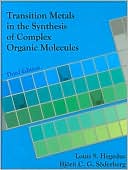 Louis S. Hegedus: Transition Metals in the Synthesis of Complex Organic Molecules