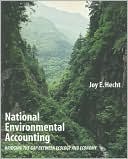 Book cover image of National Environmental Accounting: Bridging the Gap Between Ecology and Economy by Joy E. Hecht
