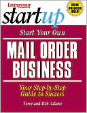 Book cover image of Start Your Own Mail Order Business (Start-Up Series): Your Step-by-Step Guide to Success by Entrepreneur Press