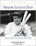 Book cover image of Major League Dad: A Daughter's Cherished Memories by Julia Ruth Stevens
