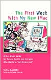 Pamela R. Lessing: First Week with My New IMac: A Very Basic Guide for Mature Adults and Everyone Who Wants to Get Connected