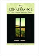 Book cover image of My Renaissance: A Widow's Healing Pilgrimage to Tuscany by Rose Marie Curteman