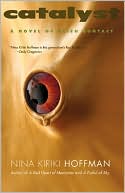 Book cover image of Catalyst: A Novel of Alien Contact by Nina Kiriki Hoffman