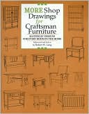 Book cover image of More Shop Drawings for Craftsman Furniture: 27 Stickley Designs for Every Room in the Home by Robert W. Lang