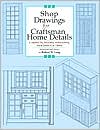 Robert W. Lang: Shop Drawings for Craftsman Interiors: Cabinets, Moldings and Built-INS for Every Room in the Home