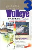 Book cover image of Walleye Presentation: Core Techniques - Livebait Rigging, Jigging, and Traditional Systems (Critical Concepts Series #3) by In-Fisherman Staff