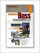 In-Fisherman: Largemouth Bass Fundamentals: Foundations for Sustained Fishing Success: Expert Advice from North America's Leading Authority on Freshwater Fishing
