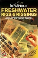 Book cover image of Freshwater Rigs & Riggings: Cutting Edge Presentation Paraphernalia by In-Fisherman