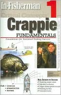 Book cover image of In-Fisherman Critical Concepts 1: Crappie Fundamentals: Foundations for Sustained Fishing Success by In-Fisherman Staff