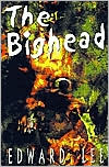 Book cover image of The Big Head: Author's Preferred Version by Edward Lee