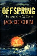 Book cover image of Offspring: The Sequel to off Season by Jack Ketchum