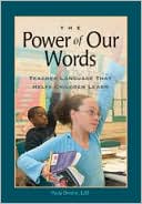 Paula Denton: Power of Our Words: Teacher Language that Helps Children Learn