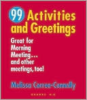 Melissa Correa-Connolly: 99 Activities and Greetings: Great for Morning Meeting... and Other Meetings, Too!