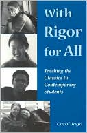 Carol Jago: With Rigor for All: Teaching the Classics to Contemporary Students
