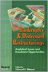 Edward I. Altman: Bankruptcy and Distressed Restructurings: Analytical Issues and Investment Opportunities