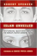 Book cover image of Islam Unveiled: Disturbing Questions about the World's Fastest-Growing Faith by Robert Spencer