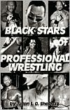 Julian L. D. Shabazz: Black Stars of Professional Wrestling