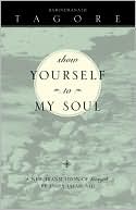 Book cover image of Show Yourself to My Soul: A New Translation of Gitanjali by James Talarovic