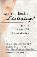 Paul J. Donoghue: Are You Really Listening?: Keys to Successful Communication