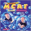 Book cover image of Examkrackers MCAT Audio Osmosis with Jordan and Jon: (12 CD's - 14 HOURS) by Jonathan Orsay