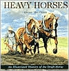 Grant MacEwan: Heavy Horses: An Illustrated History of the Draft Horse