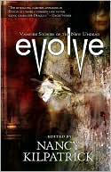 Book cover image of Evolve: Vampire Stories of the New Undead by Nancy Kilpatrick