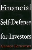 George Gutowski: Financial Self-Defense for Investors